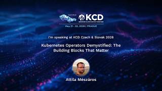 Kubernetes Operators Demystified The Building Blocks That Matter   Attila Mészáros