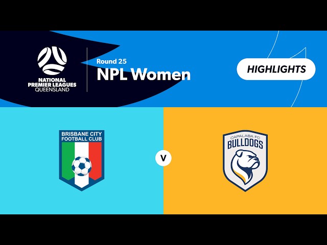 NPL Women Round 25 - Brisbane City vs Capalaba FC  Highlights