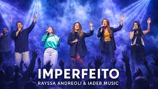 IMPERFEITO - Rayssa Andreoli & IADEB Music 