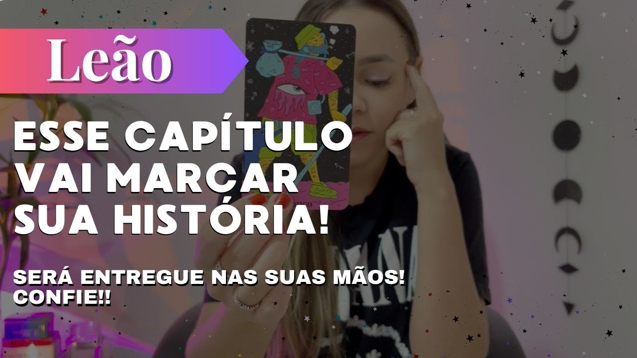 LEÃO✨ESSE CAPITULO VAI FICAR MARCADO NA SUA HISTORIA🔥BEM VINDO À JUSTIÇA KARMICA🔥🔥