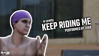 Ur Pretty  Keep Riding Me machinima  