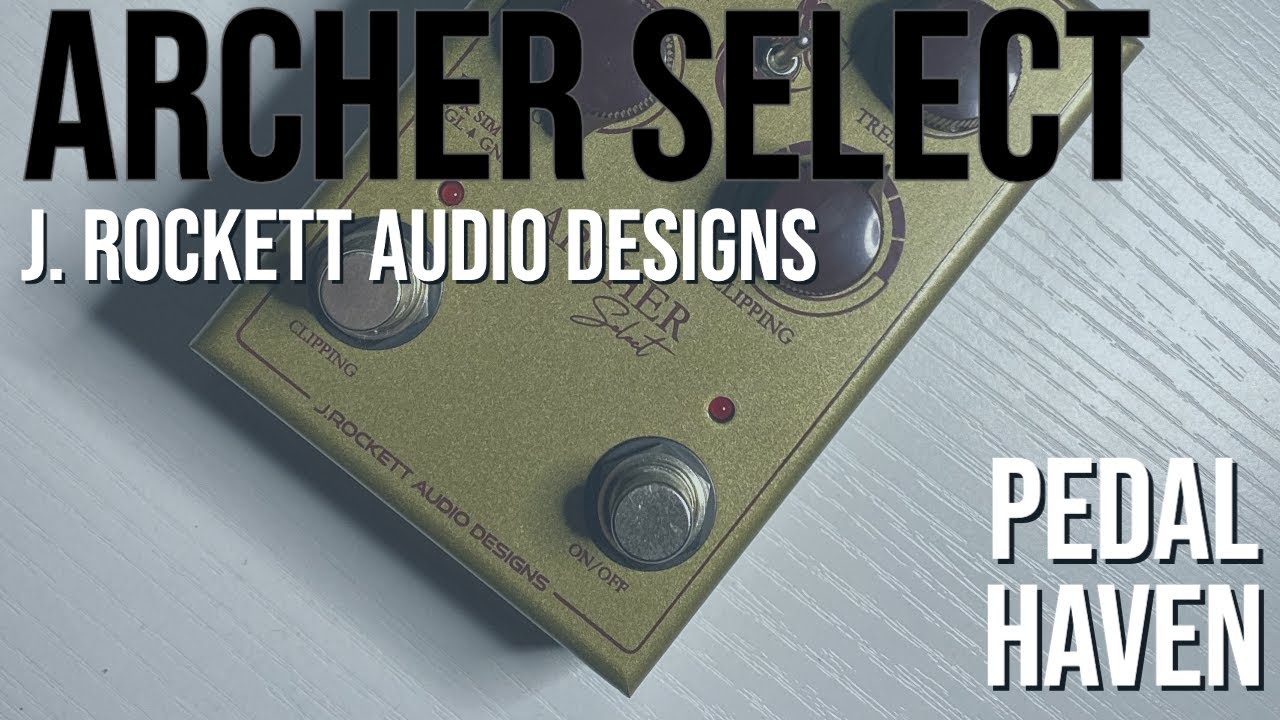 Archer Select | J. Rockett Audio Designs | Demo - YouTube