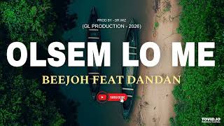 Olsem Lo Me (2026) Beejoh feat Dandan (GL Production)