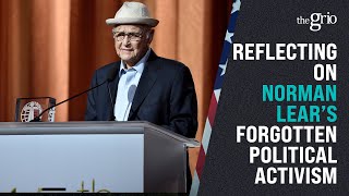Reflecting on Norman Lears Forgotten Political Activism