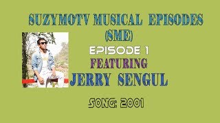 Suzymotv Musical Episode 1 Ft. Jerry Sengul Song 2001