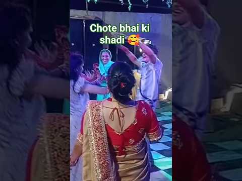 🥰 Chote bhai ki shadi 🥰 #youtubeshorts #shortsfeed #wadding #shadi #dance #dancevideo #shorts #yt
