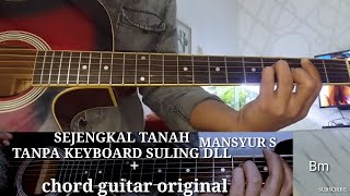 Chord melody lagu dangdut sejengkal tanah mansyur s cover tanpa suling keyboard dll