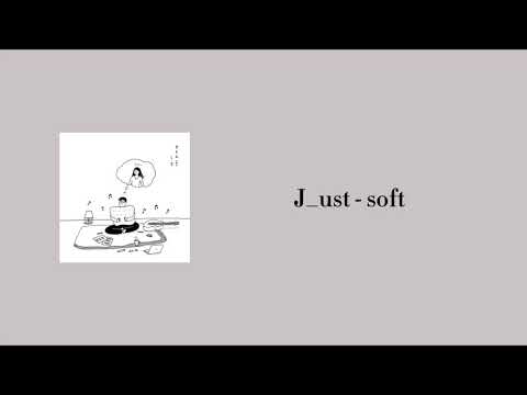 【和訳/日本語訳/歌詞】J_ust - soft