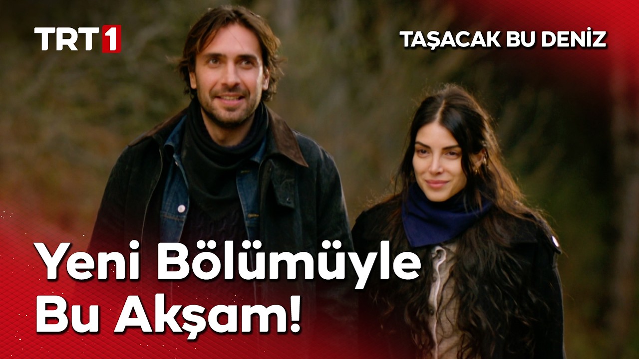 Taşacak Bu Deniz Yeni Bölümüyle Bu Akşam TRT 1’de! @tasacakbudeniztrt