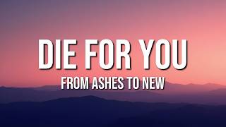 From Ashes To New - Die For You 
