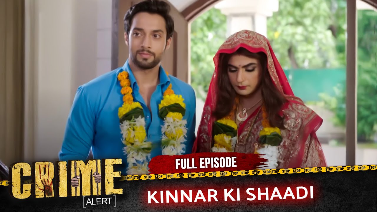 CRIME ALERT FULL EPISODE | KINNAR KI SHAADI | Hindi Crime Show