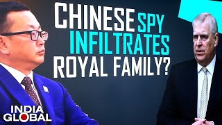 UK Prince Andrew's Ties To Alleged Chinese Spy Under Probe | Scandal Rocks British Royal Family
