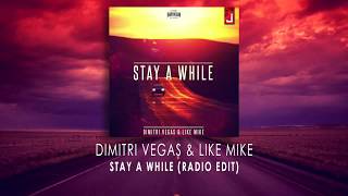 Video thumbnail of "DIMITRI VEGAS & LIKE MIKE - Stay A While (Radio Edit)"