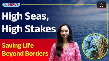 High Seas Treaty Explained | UPSC Current Affairs | InNews | Drishti IAS English
