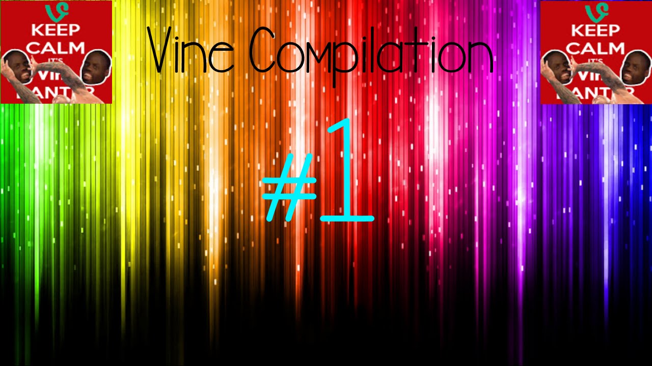 Vine Compilation 1 Youtube