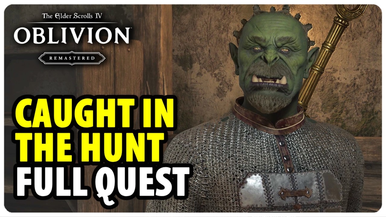 Caught in the Hunt - Full Quest Walkthrough | The Elder Scrolls 4 Oblivion Remastered