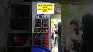 short ] menyambut suami pulang kerja di hari gajian #lucu #emaklucu #funny#emakviral #fyp#viralvideo