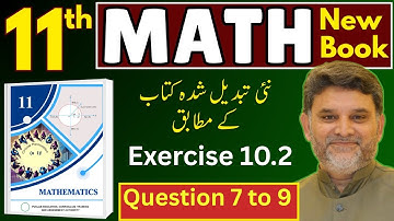 **Exercise 10.2 Q7 to Q9 Solution | 1st Year Math New Book 2025 | By Sir Ghulam Qadir**