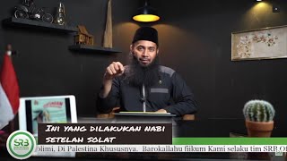 What the Prophet Did After Prayer || Ustadz Syafiq Riza Basalamah