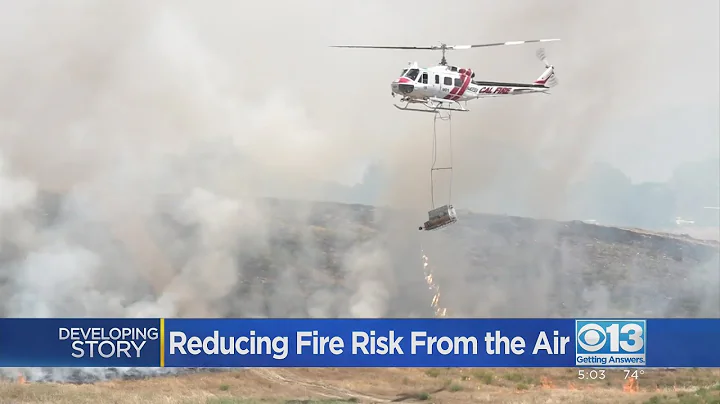 Cal Fire aims to reduce wildfire risk from the air