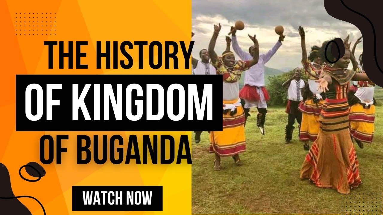 History Of Kingdom Of Buganda Leading To the 20th Century - YouTube