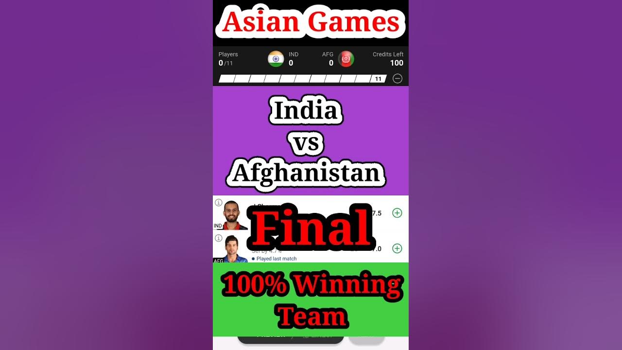 Asian Games Final India vs Afghanistan dream11 team India vs