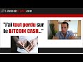 Jai tout perdu sur bitcoin cash