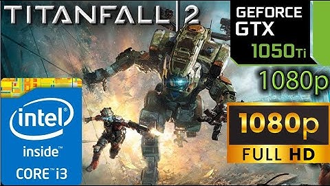 Core i3 4150 I Gtx 1050 Ti  I Titanfall 2 1080P All Settings