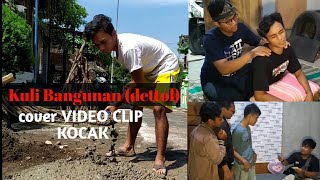 Download Lagu Kuli Bangunan (Dettol) cover video clip MP3 Download Lagu Kuli Bangunan (Dettol) cover video clip MP3