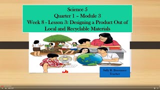 Science 5 - Designing a Product Out of Local and Recyclable Materials (Quarter 1 Week 8)
