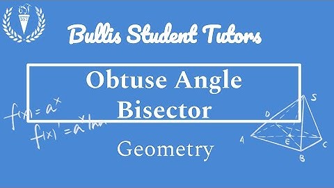Obtuse Angle Bisector | How to find an Angle Bisector | Honors Geometry | Graphing | Geometry