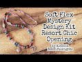 Soft Flex Mystery Design Kit Resort Chic Opening