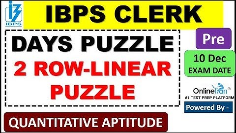 Days Based Puzzle and 2 Row Linear Puzzle (IBPS CLERK 2018) 10 DEC EXAM