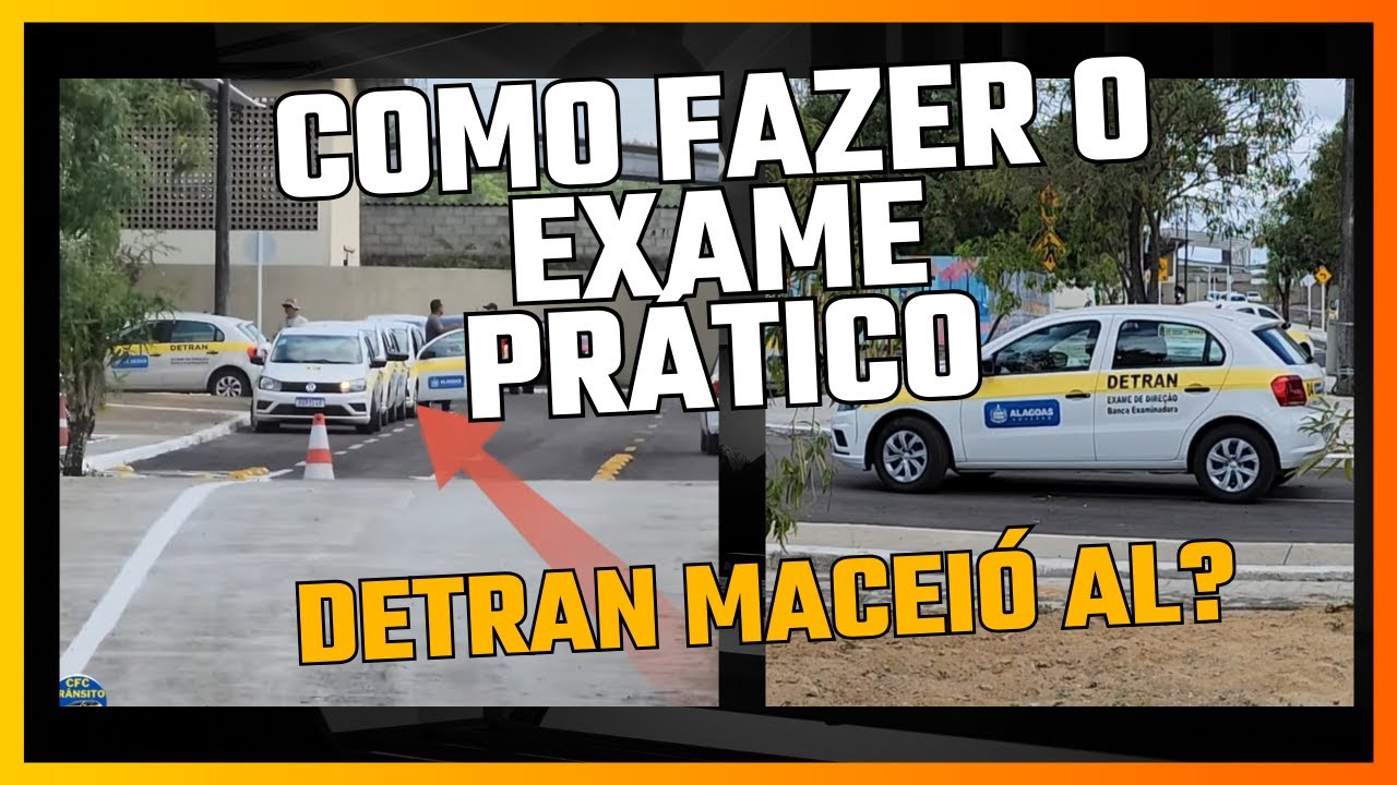 COMO É FEITO O EXAME PRÁTICO DE CARRO DO DETRAN EM MACEIÓ AL - YouTube