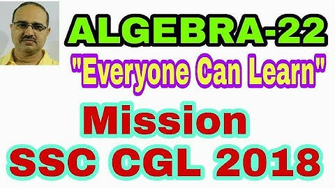 Algebra Questions -22 Mission SSC CGL 2018 (Memory based) Unique Technique