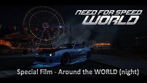 NFS World Reborn 2016 - Special Film - Around the WORLD night - We want it BACK !