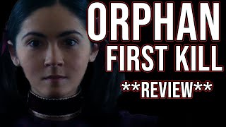 Orphan First Kill **REVIEW**