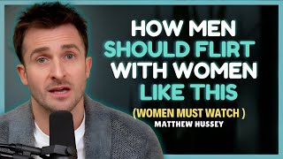 How Older Men Should Flirt With  Women (Without Looking Desperate) || Matthew Hussey | Dating Advice