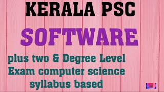 KERALA PSC IT - Computer SOFTWARE/Plus Two & Degree Level Exam Syllabuse Wise/computer science