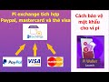 Pi Exchange tích hợp với Paypal, mastercard và thẻ visa. Cách bảo vệ mật khẩu cho ví pi