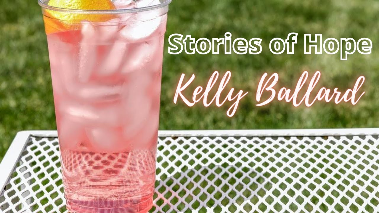 Stories of Hope 8/24- Kelly Ballard