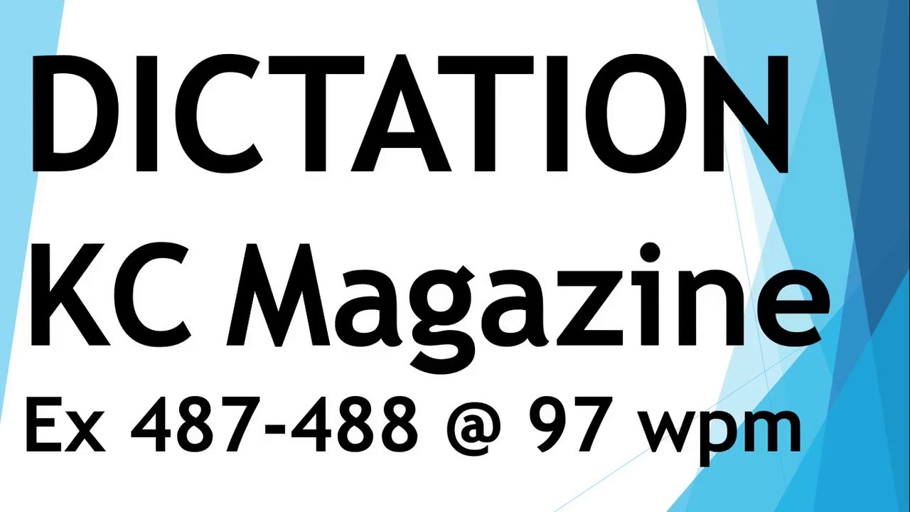 Dictation from Kailash Chandra magazine - Exercise 487 & 488 @ 97 wpm