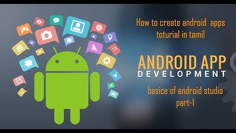 How to create Android App  professionally ,  Tutorial Part 1 in Tamil