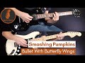 Bullet with Butterfly Wings - Smashing Pumpkins (Guitar Cover)