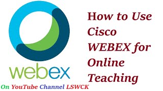 How to use Cisco Webex for Online Teaching