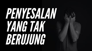 Penyesalan Yang Tak Berujung || Resonansi Jiwa || Cerpen Nasehat || Motivasi sukses || Arti Hidup