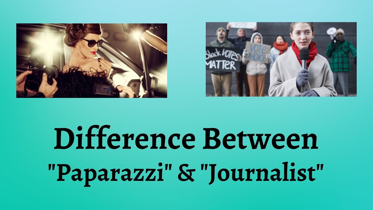 Difference Between Paparazzi and Journalist Unveiling the Curtain