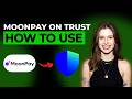 How to Use MoonPay on Trust Wallet [2026 Full Guide]