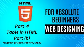 HTML Tables Tutorial (Part 2) – Rowspan, Colspan, Caption & Tbody | Logic Studio