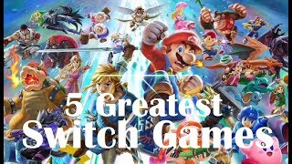 5 Greatest Nintendo Switch Games